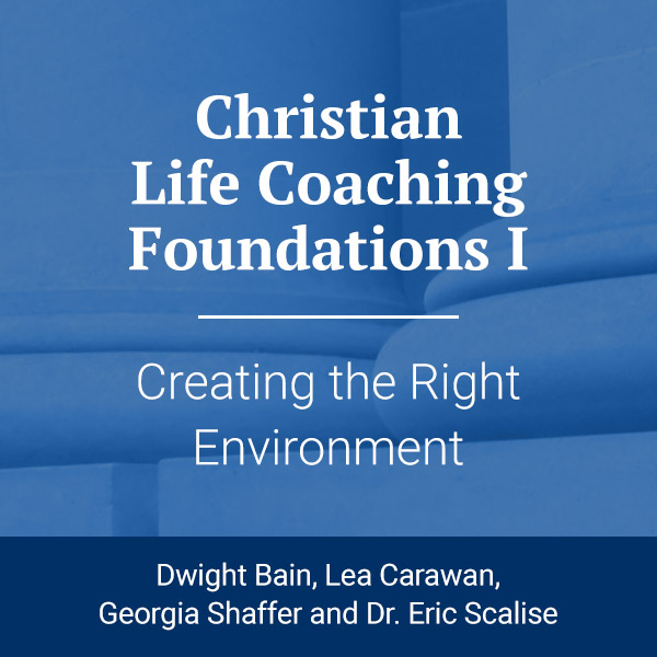 Course Image: Christian Life Coaching Foundations 1, Creating the Right Environment