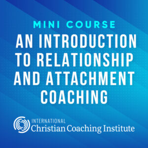 An Introduction to Relationship and Attachment Coaching Mini Course