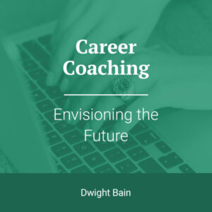 Career Coaching: Envisioning the Future