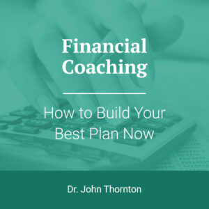 Financial Coaching: How to Build Your Best Plan Now