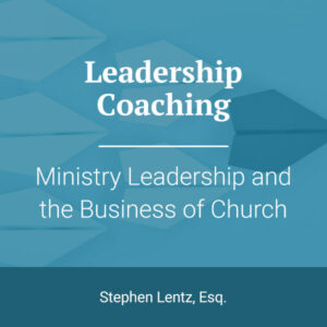Leadership Coaching: Ministry Leaders and the “Business” of Church