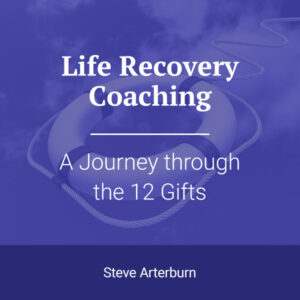 Life Recovery Coaching: A Journey through the 12 Gifts