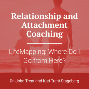 Relationship and Attachment Coaching: LifeMapping