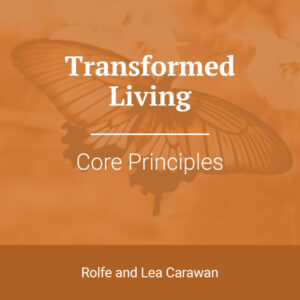 Transformed Living: Core Principles